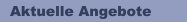 Aktuelle Angebote